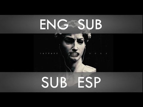 Jay Park & Dok2 - MOST HATED (SUB ESPAÑOL + ENGLISH)