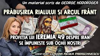 Prăbușirea Rialului și Arcul Frânt*Profeția lui Ieremia 49 despre Iran se împlinește sub ochii noștr