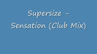Supersize - Sensation (Club Mix)