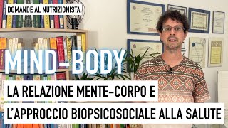 Mind-Body: La relazione mente-corpo e l'approccio bio-psico-sociale alla salute