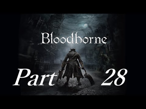 Bloodborne Walkthrough Part 28. Yahar'gul Chapel & The One Reborn Boss.