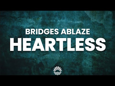 Bridges Ablaze - Heartless (Lyrics)