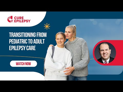 Transitioning from Pediatric to Adult Epilepsy Care