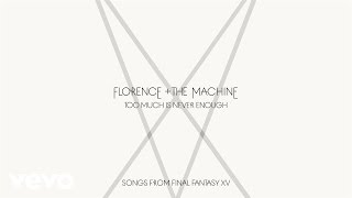 Florence And The Machine Too Much Is Never Enough