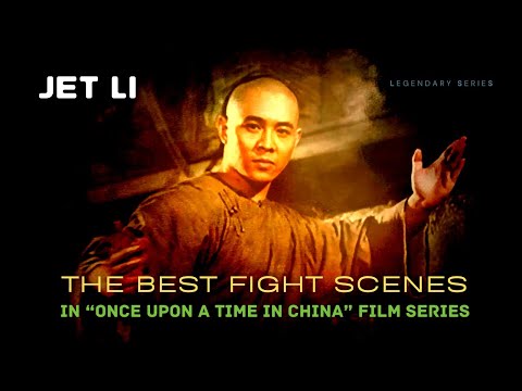 JET LI - The Best Fight Scenes in "Once Upon A Time in China" Film Series