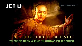 JET LI - The Best Fight Scenes in  Once Upon A Tim