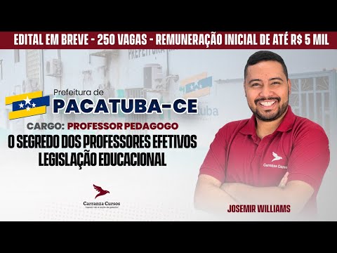 PACATUBA-CE - O Segredo dos Professores Efetivos - Legislação Educacional - Prof. Josemir W.