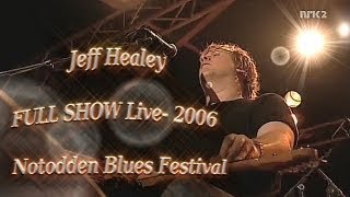 *JEFF HEALEY* FULL SHOW - HD - Dollby Digital 5.1 * Live- Notodden Blues Festival  2006*