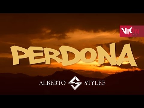 Perdona - Alberto Stylee [Video Letra] ®