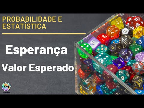 Probabilidade Aula 16 - Esperança (Valor Esperado), Variância e Desvio Padrão