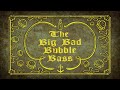 The Big Bad Bubble Bass Soundtrack