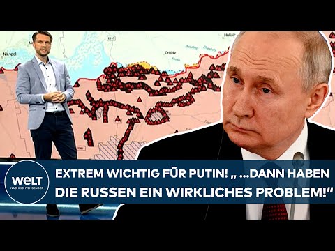 UKRAINE-KRIEG: Extrem wichtig für Putin! "...dann haben die Russen ein wirkliches Problem!"