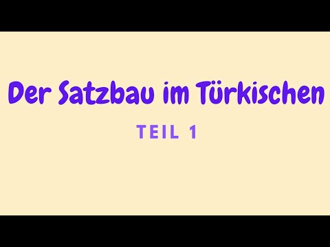 Der Satzbau im Türkischen - Teil 1