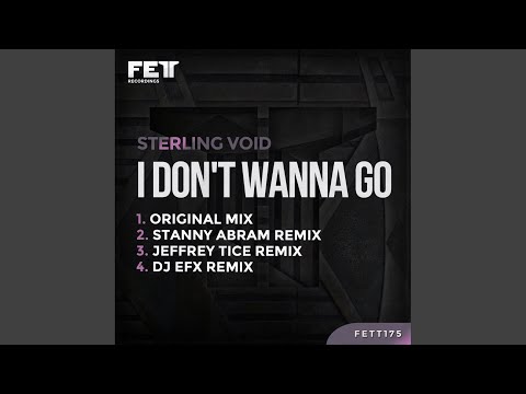 I Don't Wanna Go (Original Mix)