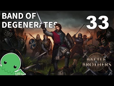 Band of Degenerates - Part 33 - Battle Brothers