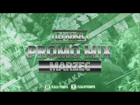 ✪DJ Kaka✪ - Promo Mix ☢ Marzec (2020)