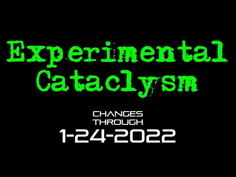 Experimental Cataclysm - Changes Through 1-24-2022
