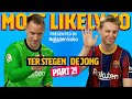 MOST LIKELY TO | Ter Stegen & De Jong PART 2
