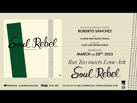 RAS TEO meets LONE ARK - SOUL REBEL (A-Lone Productions 2025)