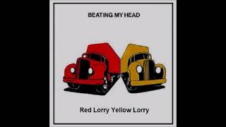 Red Lorry Yellow Lorry - Beating My Head (1982) !!!!