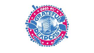 Good Ol&#39; Grateful Deadcast: From the Mars Hotel 50: Pride of Cucamonga (S09 E06)