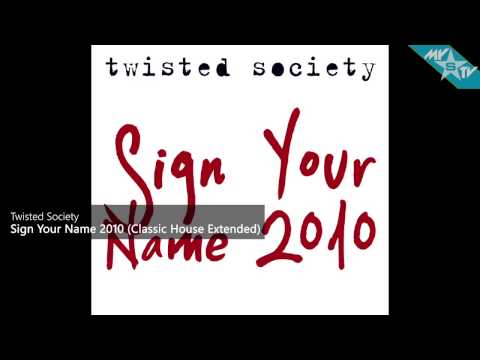 Twisted Society - Sign Your Name 2010 (Classic House Extended)