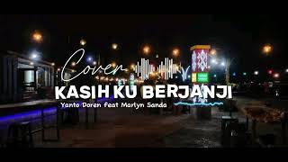 Download lagu kasih ku berjanji ll yanto doren ft marlyn sanda cover mp3 Download lagu kasih ku berjanji ll yanto doren ft marlyn sanda cover mp3