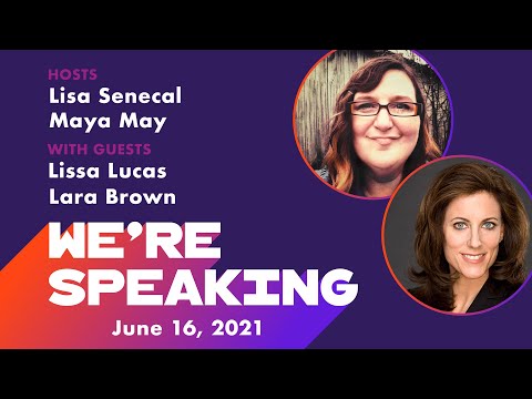 LPTV: We're Speaking - June 16, 2021 | Guests: Lissa Lucas and Lara Brown
