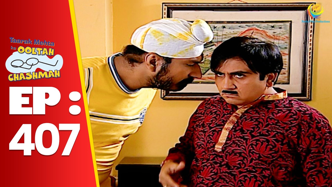SE 01 EP 407 - Kya Successful Hoga Jetha Aur Sodhi Ka Plan ! | Taarak Mehta Ka oltah hashmah