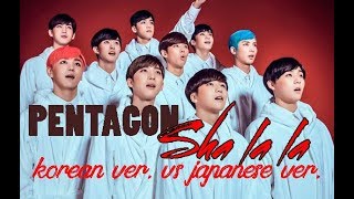 PENTAGON (펜타곤) _ SHA LA LA [JP ver. vs KOR ver.]