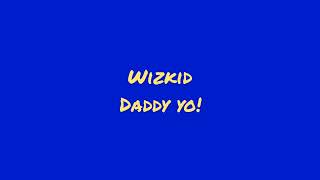Wizkid - Daddy Yo (Official audio)