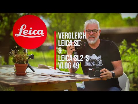Vergleich Leica SL - SL2-S - Leipner Photography - VLOG 49