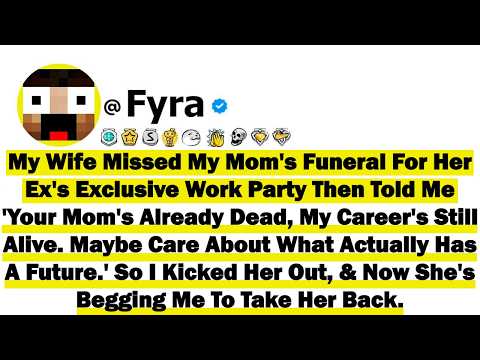 My Wife Missed My Mom's Funeral For Her Ex's Exclusive Work Party Then Told Me 'Your Mom's Already..