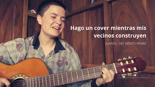 No siento penas - Juanes (Paulina Molina cover)