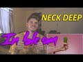 Neck Deep - In Bloom (Official Music Video)|REACTION!! Neck Deep - In Bloom (Official Music Video)|REACTION!!