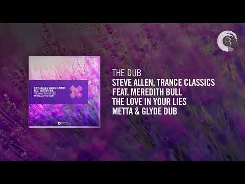 The Dub: Steve Allen, Trance Classics feat Meredith Bull - The Love In Your Lies (Metta & Glyde Dub)
