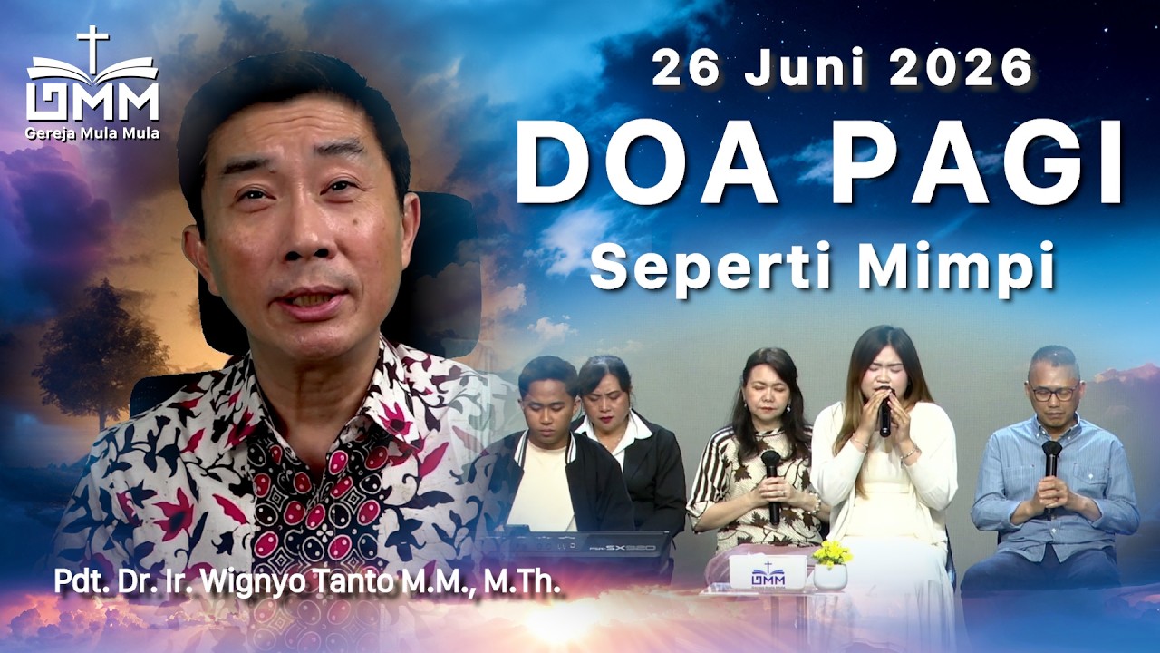 DOA PAGI | Seperti Mimpi – 26 Juni 2026 | Ps. Dr. Wignyo Tanto