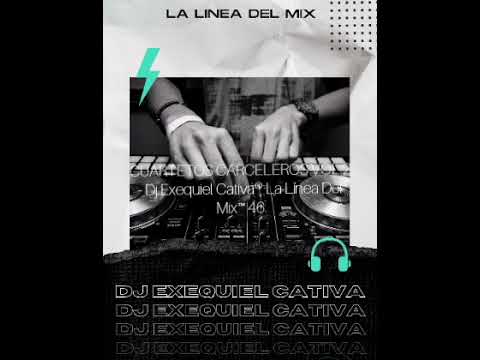 CUARTETOS CARCELEROS VOL 2 - Dj Exequiel Cativa®️ La Línea Del Mix™️ 46