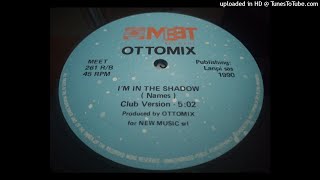 Ottomix - I'm In The Shadow (Club Version 2)