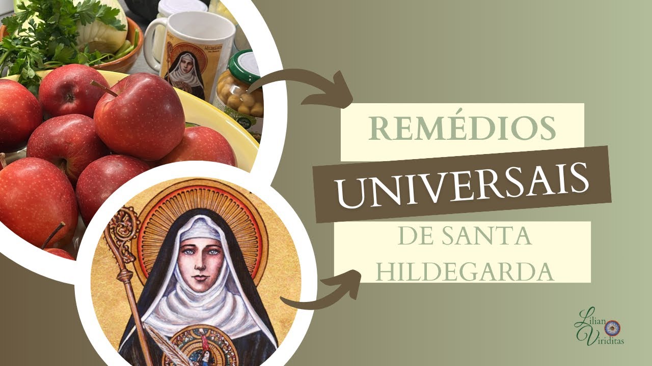 Os remédios universais de Santa Hildegarda