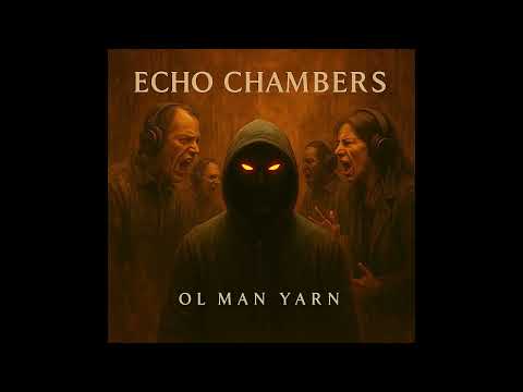 Echo Chambers - Ol Man Yarn