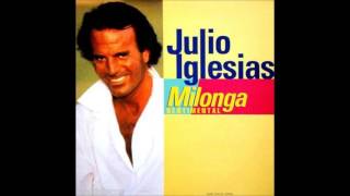 Julio Iglesias - Milonga (Medley)
