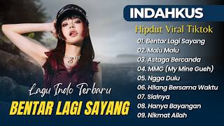 Download lagu INDAHKUS - BENTAR LAGI SAYANG - MALU MALU - ASTAGA BERCANDA || HIPDUT VIRAL TIKTOK 2026 mp3