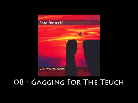 Face The West - The Wishing Stone - 08 - Gagging For The Teuch