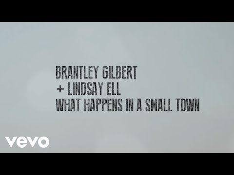 Brantley Gilbert, Lindsay Ell - What Happens In A Small Town (Lyric Video)