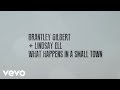 Brantley Gilbert & Lindsay Ell - What Happens In A Small Town