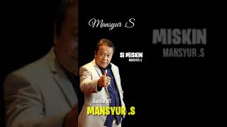 Download lagu SI MISKIN - mansyur .s mp3