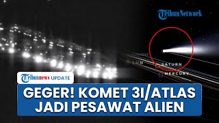 Komet 3I/Atlas Hebohkan Dunia Disebut Pesawat Alien, BRIN: Usianya 7 Miliar Tahun, Berukuran Raksasa