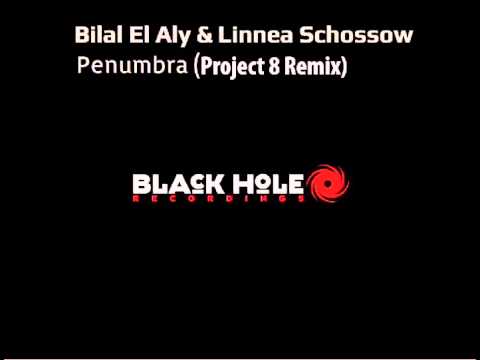 Bilal el Aly & Linnea Schossow-Penumbra (Project 8 Remix)