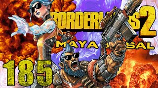 Borderlands 2 with Maya and Salvador Episode 185: Under Deadly Wheels